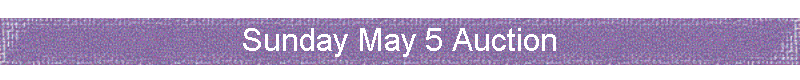 Sunday May 5 Auction